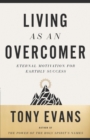 Image for Living as an Overcomer: Eternal Motivation for Earthly Success