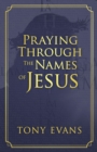 Image for Praying Through the Names of Jesus