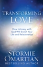 Image for Transforming Love: How Intimacy with God Will Enrich Your Life and Relationships