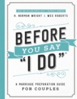Image for Before You Say &quot;I Do&quot; : A Marriage Preparation Guide for Couples