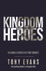 Image for Kingdom Heroes: Building a Strong Faith That Endures