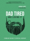 Image for Dad tired: and loving it
