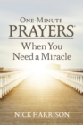 Image for One-minute Prayers(r) When You Need a Miracle