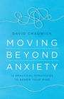 Image for Moving beyond anxiety