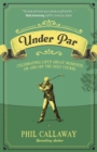 Image for Under Par: Celebrating Life&#39;s Great Moments On and Off the Golf Course