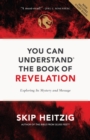 Image for You Can Understand the Book of Revelation: Exploring Its Mystery and Message