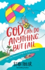 Image for God Can Do Anything but Fail: So Try Parasailing in a Windstorm