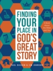 Image for Finding Your Place in God&#39;s Great Story: A Book About the Bible and You