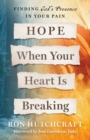 Image for Hope When Your Heart Is Breaking: Finding God&#39;s Presence in Your Pain