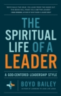 Image for The Spiritual Life of a Leader: A God-Centered Leadership Style