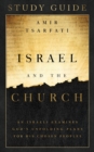 Image for Israel and the Church  : an Israeli examines God&#39;s unfolding plans for his chosen people: Study guide