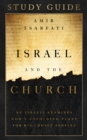 Image for Israel and the Church Study Guide: An Israeli Examines God&#39;s Unfolding Plans for His Chosen Peoples