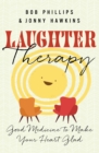 Image for Laughter Therapy: Good Medicine to Make Your Heart Glad