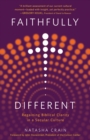 Image for Faithfully Different: Regaining Biblical Clarity in a Secular Culture