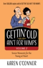 Image for Gettin&#39; Old Ain&#39;t for Wimps Volume 2: Senior Moments for the Young at Heart