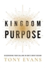 Image for Kingdom Purpose : Discovering Your Calling in God’s Great Design
