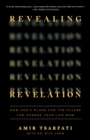 Image for Revealing revelation: how God&#39;s plans for the future can change your life now