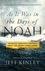 Image for As it was in the days of Noah  : warnings from Bible prophecy about the coming global storm