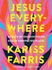 Image for Jesus Everywhere: 60 Days of Encountering God in Unexpected Places