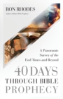 Image for 40 days through Bible prophecy  : a panoramic survey of the end times and beyond
