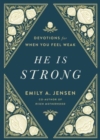 Image for He Is Strong : Devotions for When You Feel Weak