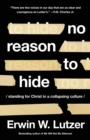 Image for No reason to hide  : standing for Christ in a collapsing culture