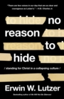 Image for No Reason to Hide: Standing for Christ in a Collapsing Culture