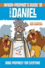 Image for The Non-Prophet&#39;s Guide to the Book of Daniel : Bible Prophecy for Everyone