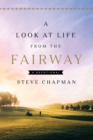 Image for A look at life from the fairway: a devotional