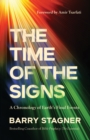 Image for Time of the Signs: A Chronology of Earth&#39;s Final Events