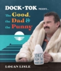 Image for Dock Tok Presents…The Good, the Dad, and the Punny : Jokes from the Water’s Edge