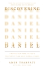Image for Discovering Daniel: Finding Our Hope in God&#39;s Prophetic Plan Amid Global Chaos