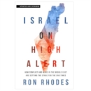 Image for Israel on High Alert : How Conflicts and Wars in the Middle East Are Setting the Stage for the End Times