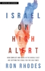 Image for Israel on High Alert: How Conflicts and Wars in the Middle East Are Setting the Stage for the End Times