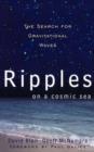 Image for Ripples on a Cosmic Sea : The Search for Gravitational Waves