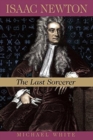 Image for Isaac Newton : The Last Sorcerer