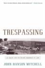 Image for Trespassing : An Inquiry into the Private Ownership of Land