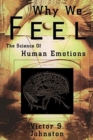 Image for Why we feel  : the science of human emotions