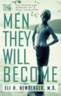 Image for The Men They Will Become : The Nature And Nurture Of Male Character