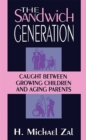 Image for The Sandwich Generation : Caught Between Growing Children And Aging Parents