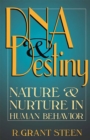 Image for DNA &amp; Destiny : Nature &amp; Nurture In Human Behavior