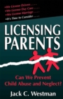 Image for Licensing Parents : Can We Prevent Child Abuse And Neglect?