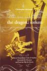 Image for The Dragon Seekers : How an Extraordinary Cicle of Fossilists Discovered the Dinosaurs and Paved the Way for Darwin