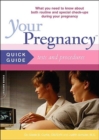 Image for Your pregnancy quick guide to tests and procedures  : everything you need to know about both routine and special check-ups during your pregnancy