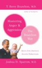 Image for Mastering anger and aggression  : the Brazelton way