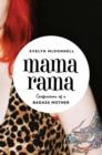 Image for Mamarama  : confessions of a badass mother