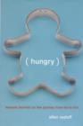 Image for Hungry  : lessons learned on the journey from fat to thin