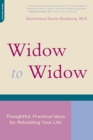 Image for Widow To Widow: Thoughtful, Practical Ideas For Rebuilding Your Life