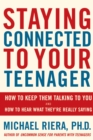 Image for Staying connected to your teenager: how to keep them talking to you and how to hear what they&#39;re really saying