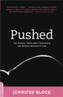 Image for Pushed : The Painful Truth About Childbirth and Modern Maternity Care